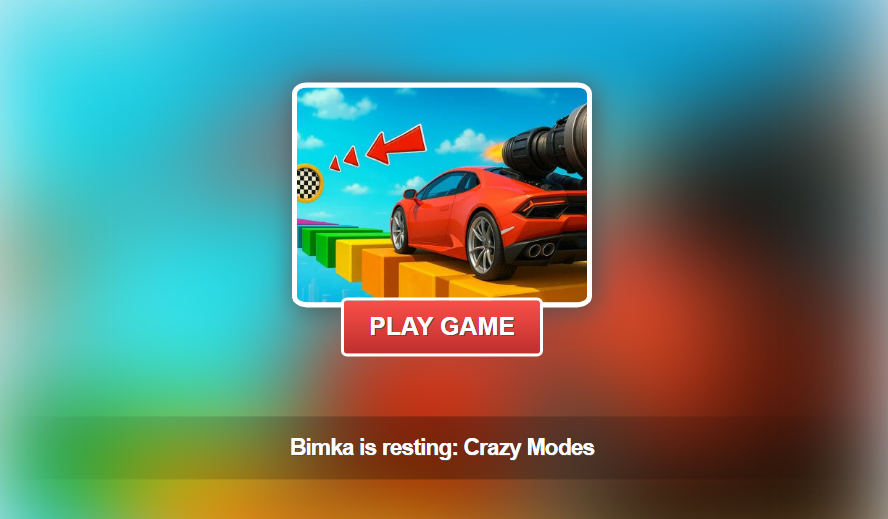 Bimka is resting: Crazy Modes